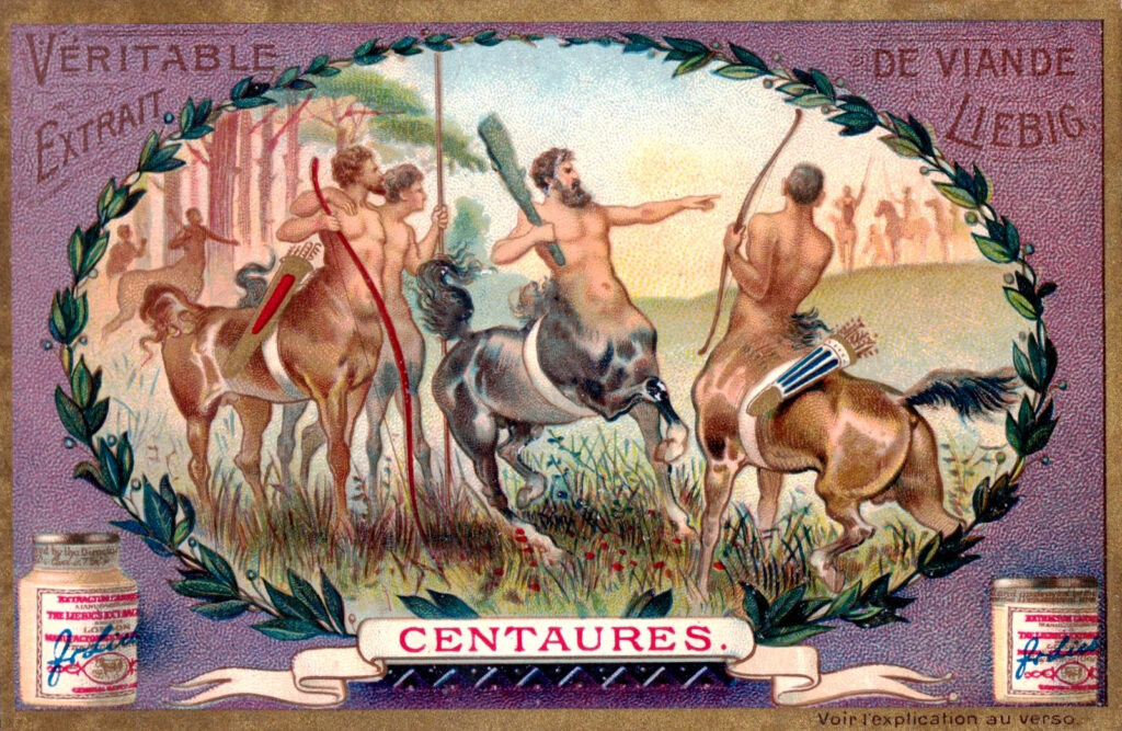 A colorful illustration featuring a group of muscled centaurs holding bows and pointing into the distance. The text around the edges reads: "Véritable extrait de viande Liebig." Below, it reads "Centaures."